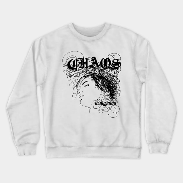 Chaos in my mind Crewneck Sweatshirt by CHAKRart